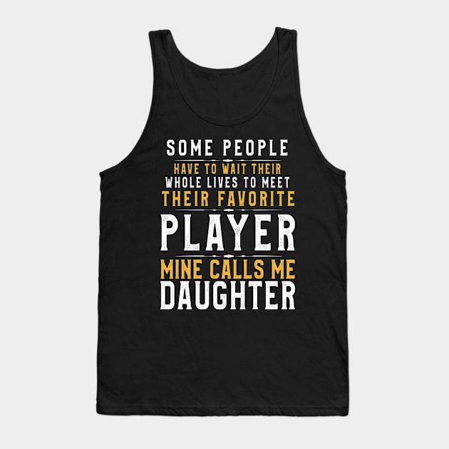 Favorite Player Calls Me Daughter Cool Gift for Dad and Mom Tank Top by kaza191